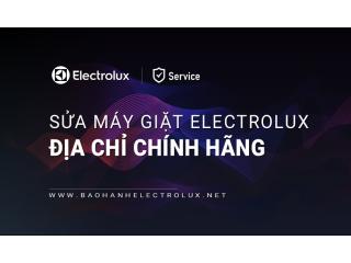 Sửa máy giặt Electrolux chính hãng | Địa chỉ chính thức [Uy tín số #1]