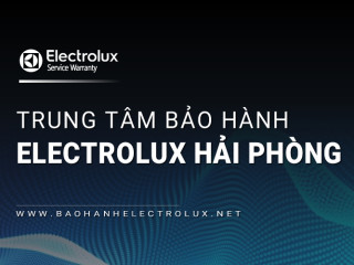 [Chính hãng] Trạm bảo hành Electrolux tại Hải Phòng