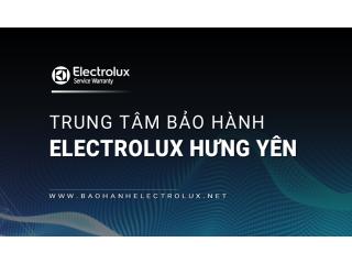 [Chính hãng] Trạm bảo hành Electrolux tại Hưng Yên