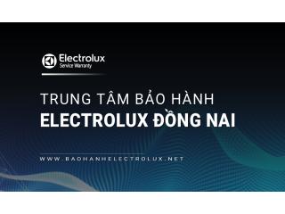 [Chính hãng] Trạm bảo hành Electrolux tại Đồng Nai