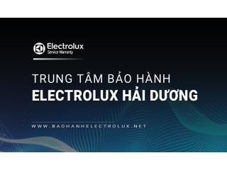 [Chính hãng] Trạm bảo hành Electrolux tại Hải Dương