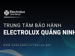 [Chính hãng] Trạm bảo hành Electrolux tại Quảng Ninh