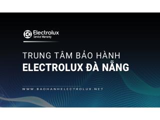 [Chính hãng] Trạm bảo hành Electrolux tại Đà Nẵng