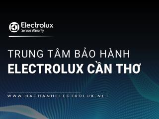 1+ Trung tâm bảo hành Electrolux tại Cần Thơ [Chính hãng]