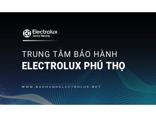 Trung tâm bảo hành Electrolux tại Phú Thọ