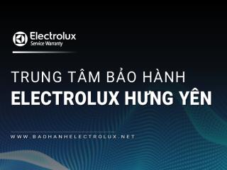 [Chính hãng] Trạm bảo hành Electrolux tại Hưng Yên