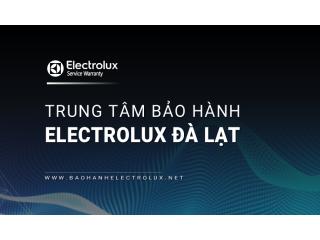 Trung tâm bảo hành Electrolux tại Đà Lạt