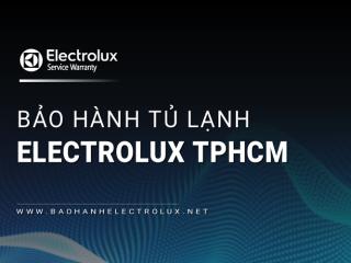9+ Trung tâm bảo hành tủ lạnh Electrolux tại TP Hồ Chí Minh