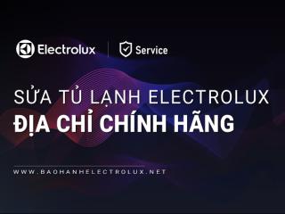 Sửa tủ lạnh Electrolux uy tín | Dịch vụ chính hãng tốt nhất