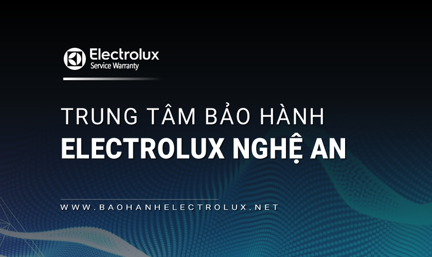 Bảo hành Electrolux tại Nghệ An